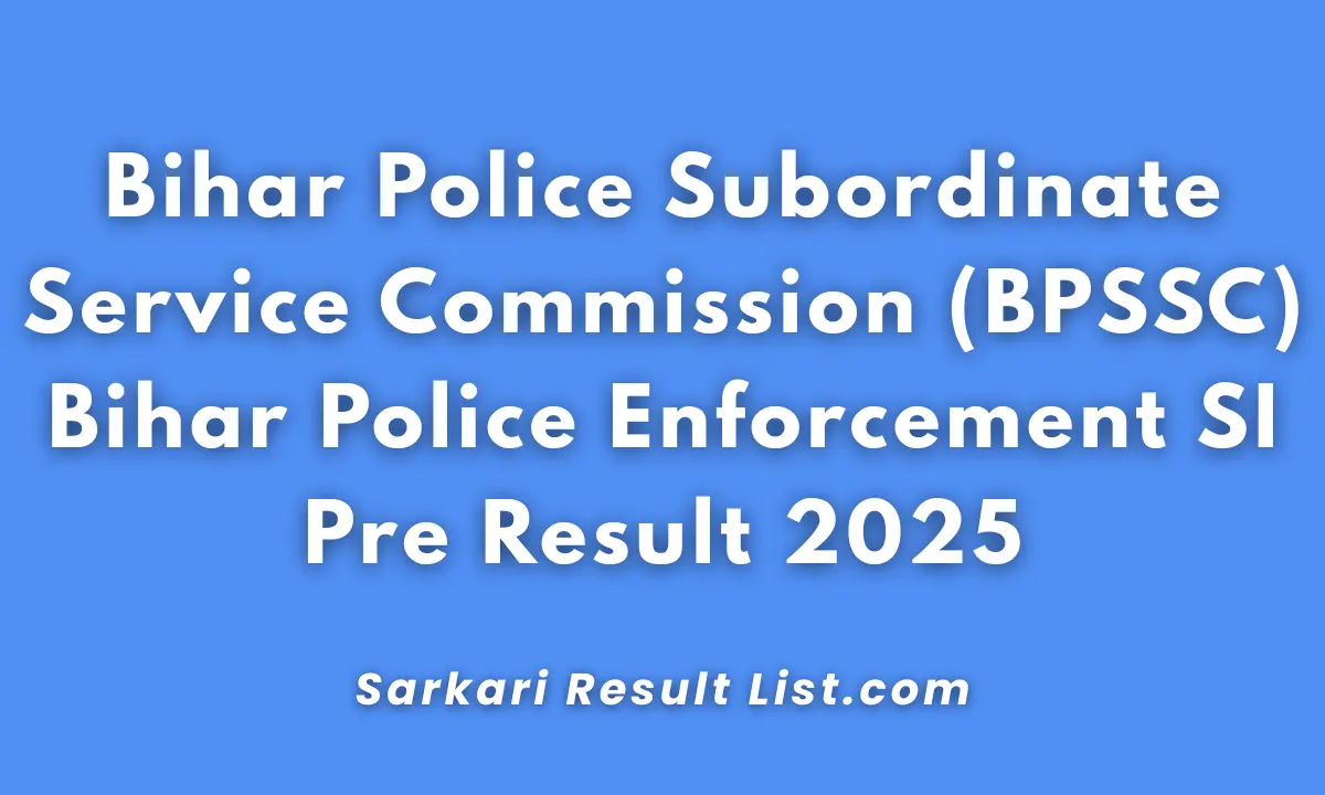 BPSSC Bihar Police Enforcement SI Pre Result 2025