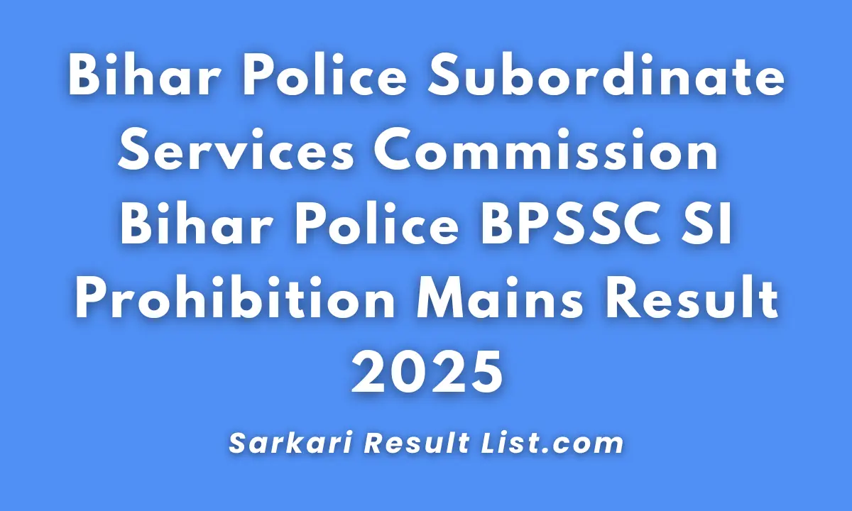 Bihar Police BPSSC SI Prohibition Mains Result 2025